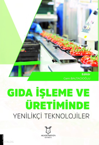 Gıda İşleme ve Üretiminde Yenilikçi Teknolojiler