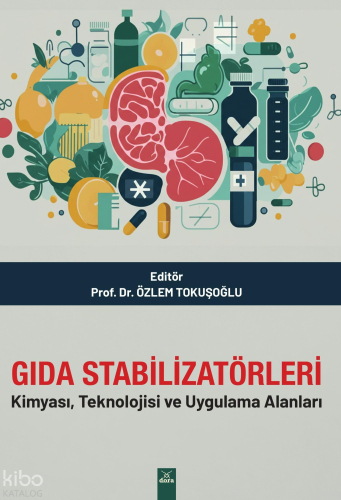 Gıda Stabilizatörleri;Kimyası, Teknolojisi ve Uygulama Alanları | Kole