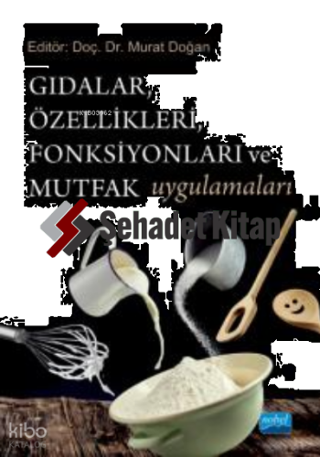 Gıdalar, Özellikleri, Fonksiyonları ve Mutfak Uygulamaları