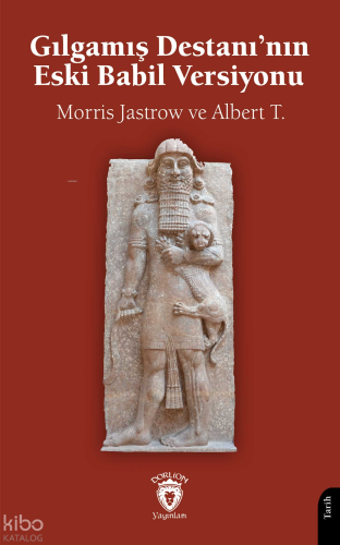 Gılgamış Destanı’nın Eski Babil Versiyonu