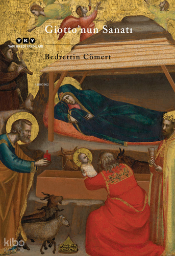 Giotto'nun Sanatı | Bedrettin Cömert | Yapı Kredi Yayınları ( YKY )
