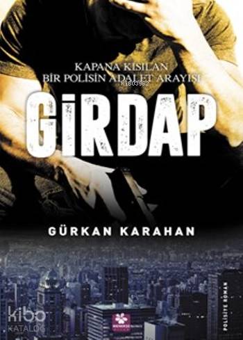 Girdap; Kapana Kısılan Bir Polisin Adalet Arayışı