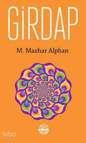 Girdap | Mustafa Mazhar Alphan | Mühür Kitaplığı
