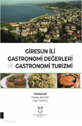 Giresun İli Gastronomi Değerleri ve Gastronomi Turizmi