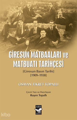 Giresun Matbaaları ve Matbuatı Tarihçesi;(Giresun Basın Tarihi 1909-1938)