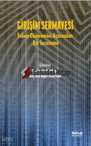 Girişim Sermayesi : İslam Ekonomisi Açısından Bir İnceleme