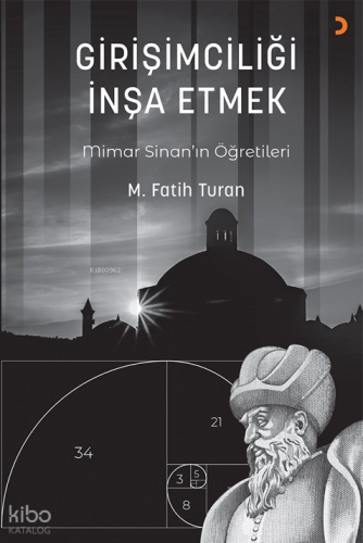 Girişimciliği İnşa Etmek;Mimar'ın Sinan'ın Öğretileri