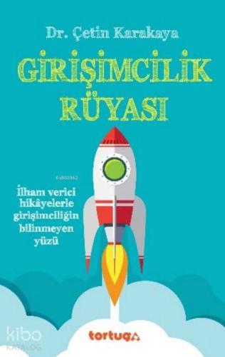 Girişimcilik Rüyası; İlham Verici Hikayelerle Girişimciliğin Bilinmeyen Yüzü