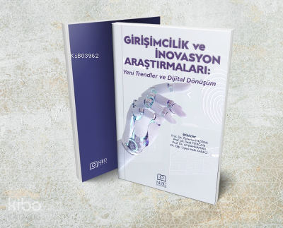 Girişimcilik ve İnovasyon Araştırmaları: Yeni Trendler ve Dijital Dönü