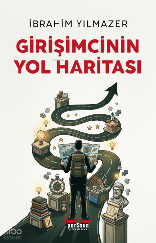 Girişimcinin Yol Haritası | İbrahim Yılmazer | Perseus Yayınevi