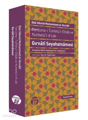 Gırnâtî Seyahatnâmesi | Ebû Hâmîd Muhammed El-Gırnâtî | Büyüyen Ay Yay