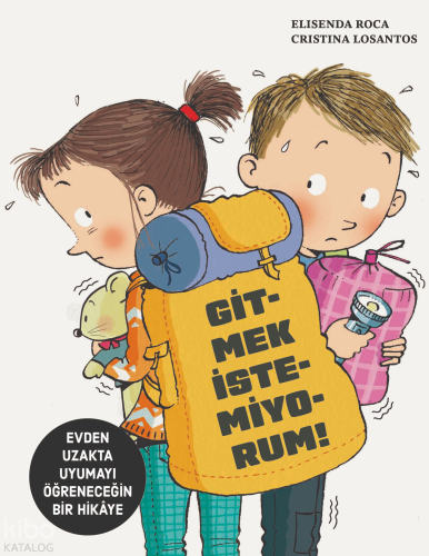 Gitmek İstemiyorum! | Elisenda Roca | Teleskop Yayınları