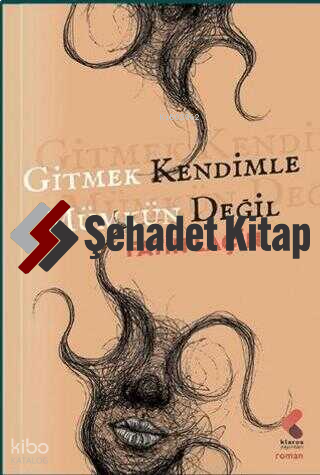 Gitmek Kendimle Mümkün Değil