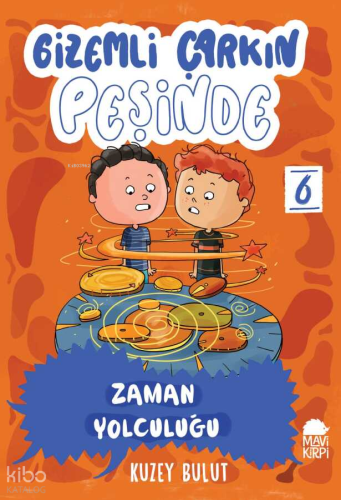 Gizemli Çarkın Peşinde;Zaman Yolculuğu | Kuzey Bulut | Mavi Kirpi Yayı