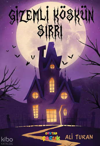Gizemli Köşkün Sırrı | Ali Turan | Okutan Çocuk