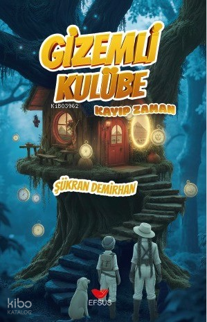 Gizemli Kulübe | Şükran Demirhan | Efsus Yayınları