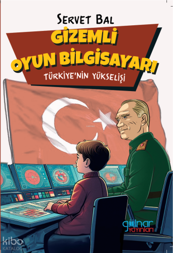 Gizemli Oyun Bilgisayarı;Türkiye'nin Yükselişi | Servet Bal | Gülnar Y
