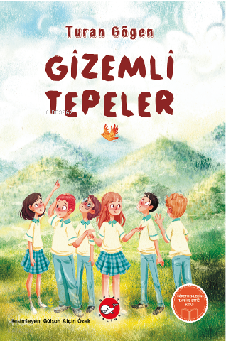Gizemli Tepeler | Turan Gögen | Beyaz Balina Yayınları