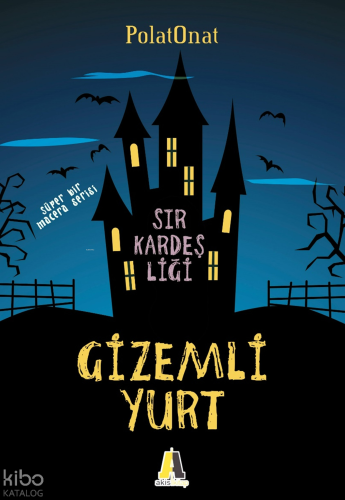 Gizemli Yurt;Sır Kardeşliği | Polat Onat | Akis Kitap