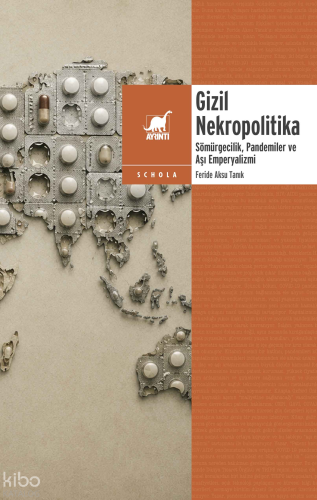 Gizil Nekropolitika;Sömürgecilik, Pandemiler ve Aşı Emperyalizmi | Fe