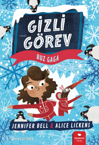 Gizli Görev: Buz Gaga | Jennifer Bell | Redhouse Kidz / Sev Matbaacıl