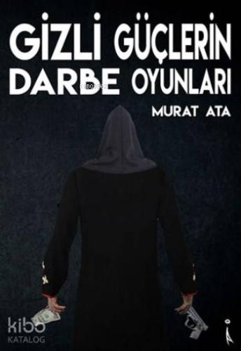 Gizli Güçlerin Darbe Oyunları