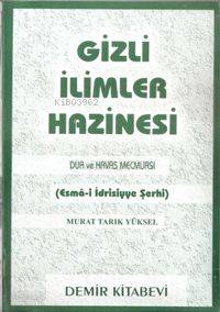 Gizli İlimler Hazinesi (esma İdrisiyye Şerhi) | Murat Tarık Yüksel | D