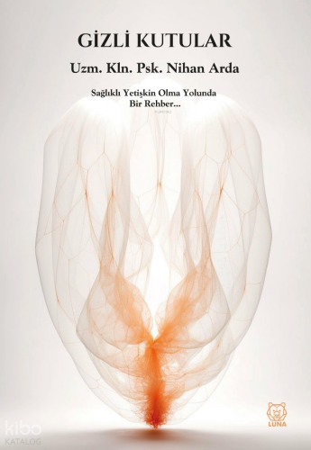 Gizli Kutular;Sağlıklı Yetişkin Olma Yolunda Bir Rehber… | Nihan Arda 