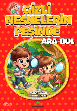 Gizli Nesnelerin Peşinde Ara-Bul | Serhat Filiz | Bookalemun Yayınevi