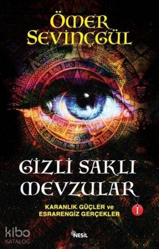 Gizli Saklı Mevzular - I; Karanlık Güçler ve Esrarengiz Gerçekler