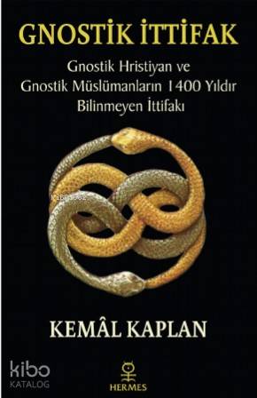 Gnostik İttifak; Gnostik Hristiyan ve Gnostik Müslümanların 1400 Yıldır Bilinmeyen İttifakı