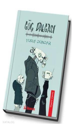 Göç Dalgası | Yusuf Dündar | Dramatik Yayınları