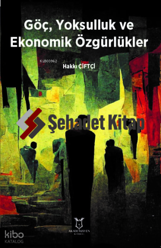 Göç, Yoksulluk ve Ekonomik Özgürlükler