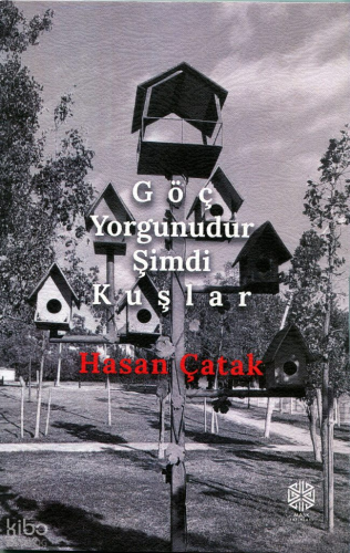 Göç Yorgunudur Şimdi Kuşlar
