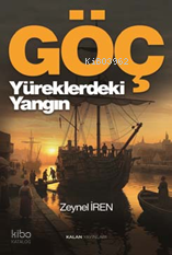 Göç - Yüreklerdeki Yangın | Zeynel İren | Kalan Yayınları