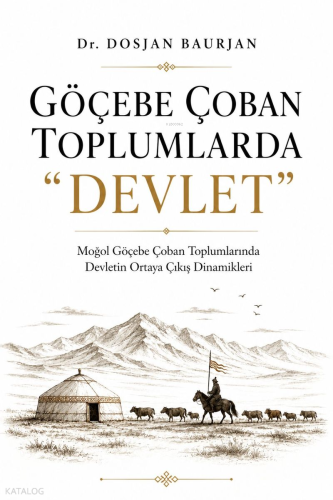 Göçebe Çoban Toplumlarda "Devlet" | Dosjan Baurjan | Sarmal Kitabevi