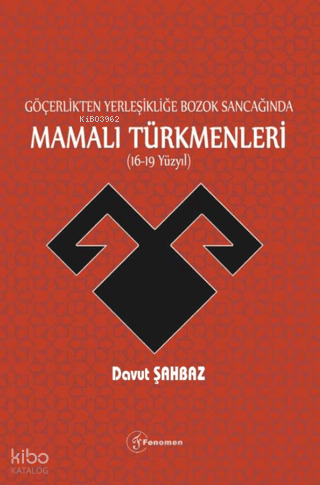 Göçerlikten Yerleşikliğe Bozok Sancağında Mamalı Türkmenleri (16.-19. 
