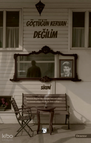 Göçtüğün Kervan Değilim