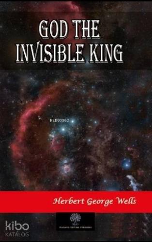 God The Invisible King | Herbert George Wells | Platanus Publishing