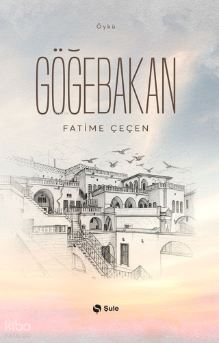 Göğebakan | Fatime Çeçen | Şule Yayınları
