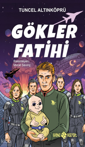 Gökler Fatihi | Tuncel Altınköprü | Genç Hayat