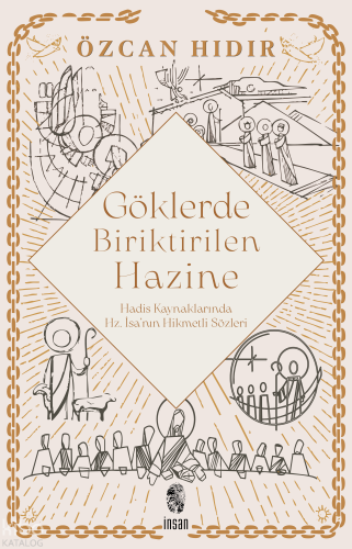 Göklerde Biriktirilen Hazine ;Hadis Kaynaklarında Hz. İsa’nın Hikmetli