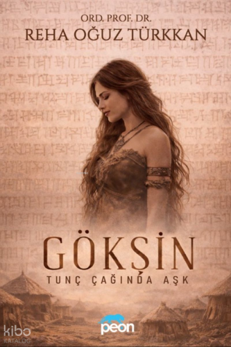 Gökşin;Tunç Çağında Aşk | Reha Oğuz Türkkan | Peon Kitap
