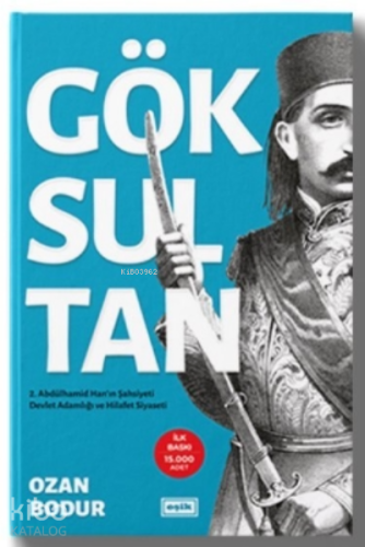 Göksultan 2. Abdülhamid Han'ın Şahsiyeti Devlet Adamlığı ve Hilafet Siyaseti