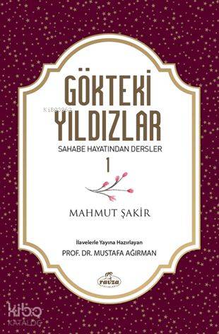 Gökteki Yıldızlar 1; Sahabe Hayatından Dersler | Mahmut Şakir | Ravza 