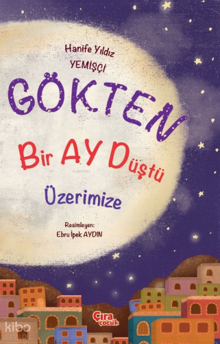 Gökten Bir Ay Düştü Üzerimize
