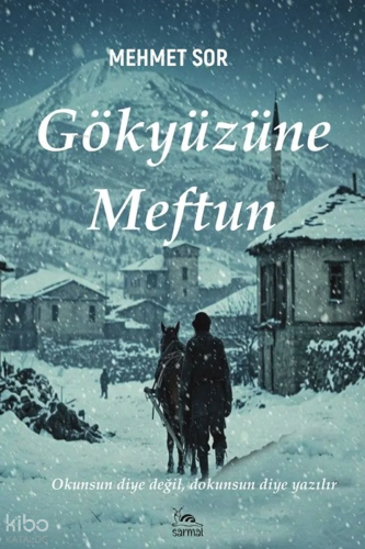 Gökyüzüne Meftun | Mehmet Sor | Sarmal Kitabevi