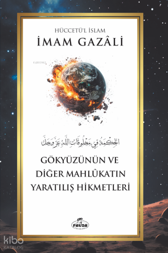 Gökyüzünün ve Diğer Mahlûkatın Yaratılış Hikmetleri | İmam Gazali | Ra