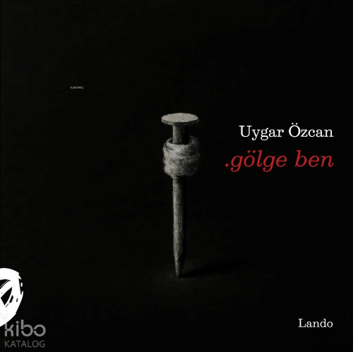 Gölge Ben | Uygar Özcan | Lando Yayınları