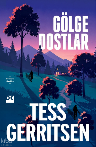 Gölge Dostlar | Tess Gerritsen | Doğan Kitap